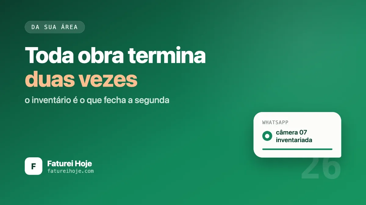 Inventário da obra: o documento que protege sua empresa