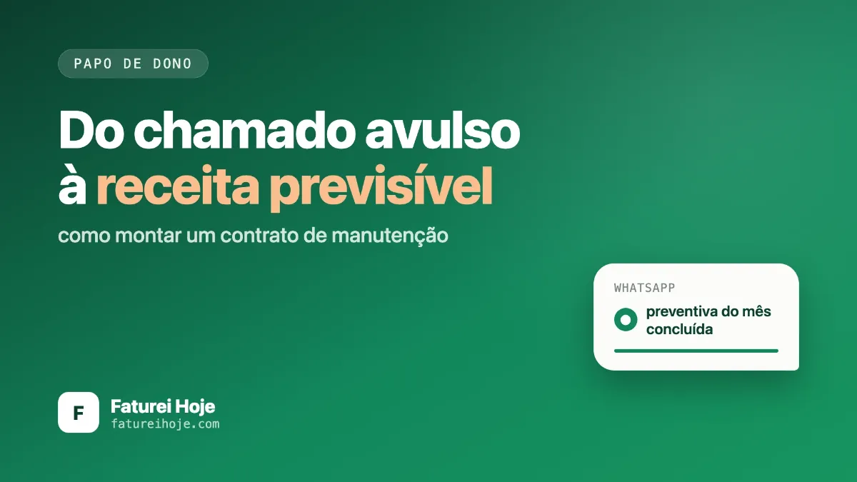 Cliente que só liga quando quebra deixa o caixa instável. Veja como montar um contrato de manutenção que o cliente entende e a sua empresa consegue cumprir.