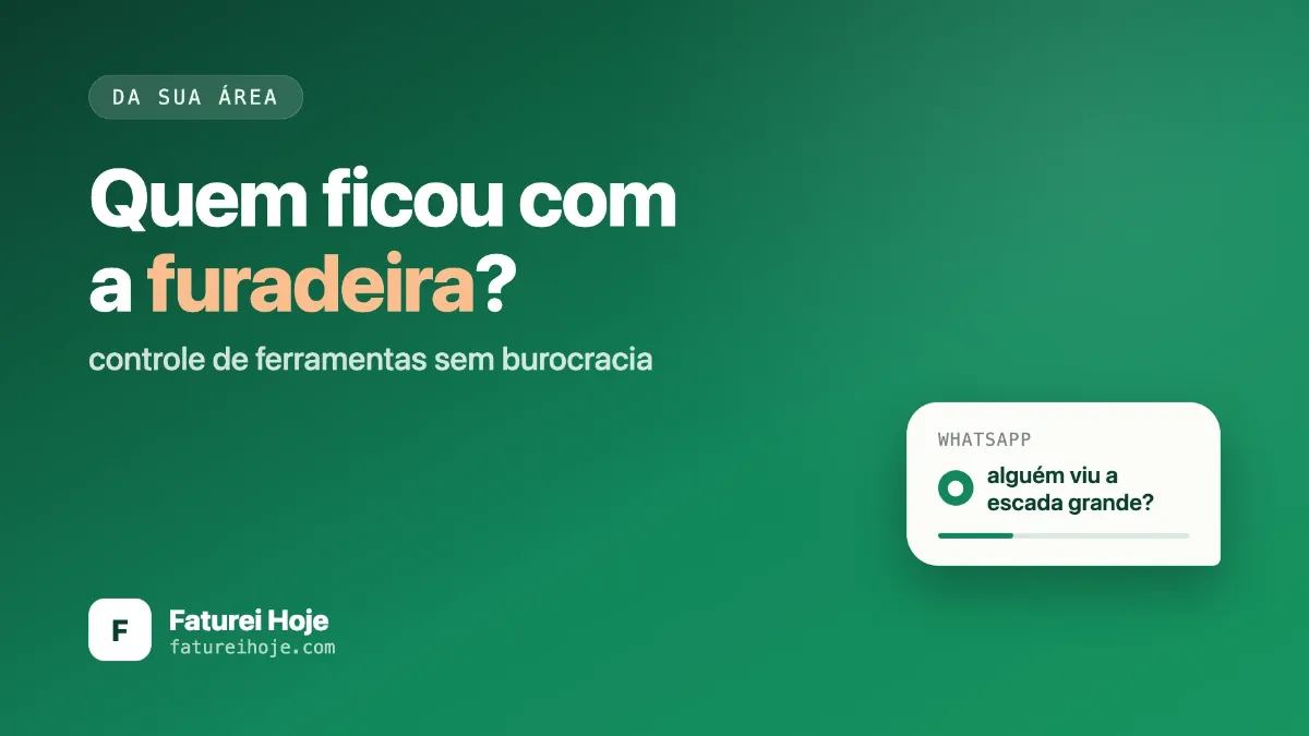 Ferramenta some, ninguém sabe quem levou e a empresa compra de novo. Veja como controlar retirada, devolução e termo de responsabilidade da equipe.
