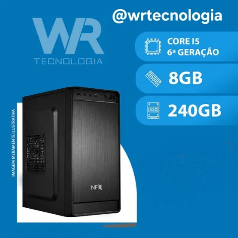 WR PC ( INTEL CORE I5 6ª GERAÇÃO / 8GB / SSD 240GB )